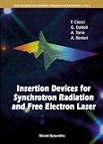 Insertion Devices for Synchrotron Radiation and Free Electron Laser (Series on Synchrotron Radiation Techniques & Applications) (Series on Synchrotron Radiation Techniques and Applications)