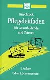 Pflegeleitfaden f&uuml;r Auszubildende und Tutoren in Pflegeberufen - Olaf Kirschnick