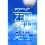 Zen Golf: Mastering the Mental Game