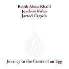 Journey to the Centre of an Egg by Rabih Abou-Khalil