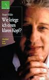 Wie kriege ich einen klaren Kopf?