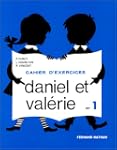 Daniel et Val�rie : cahier d'exercice...