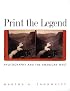 Print the Legend: Photography and the American West (The Lamar Series in Western History)