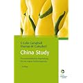 China Study: Die wissenschaftliche Begr�ndung f�r eine vegane Ern�hrungsweise