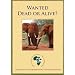 Wanted Dead or Alive? (Institutional Use - Library/High School/Non-Profit)