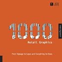 1,000 Retail Graphics: From Signage to Logos and Everything for In-Store (1000 Series)