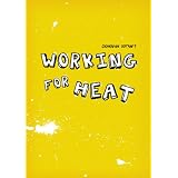 Working for heat ~ Donovan Sotam