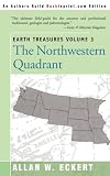  : Earth Treasures Volume 3: The Northwestern Quadrant (Earth Treasures (Back in Print))