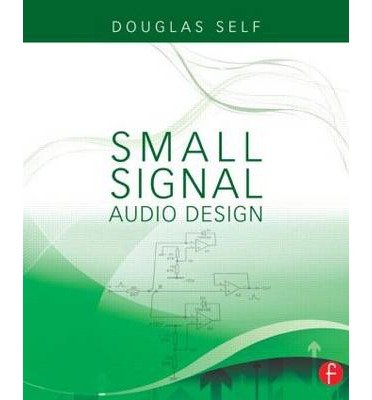 [(Small- Signal Audio Design )] [Author: Douglas Self] [Mar-2010]