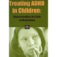 Treating ADHD in Children: Understanding the Role of Medication by Editors of Behavioral Healthcare Magazine