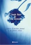 C'�tait hier et c'est demain : Lettre...