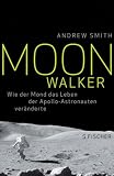 Moonwalker: Wie der Mond das Leben der Apollo-Astronauten veränderte