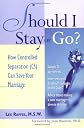 Should I Stay Or Go? : How Controlled Separation (CS) Can Save Your Marriage