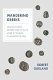 Wandering Greeks : the ancient Greek diaspora from the age of Homer to the death of Alexander the Great