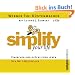 simplify your life: Einfacher und gl�cklicher leben. Die sieben Wege zu einem Leben ohne Ballast