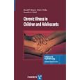 Chronic Illness in Children And Adolescents (Advances in Psychotherapy -- Evidence-Based Practice) by  Ronald T. Brown, Brian P. Daly, and Annette U. Rickel