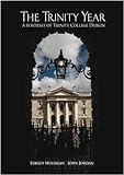 The Trinity year : a portrait of Trinity College Dublin