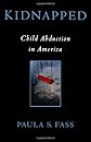 Kidnapped: Child Abduction in America