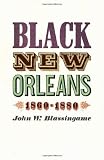 Black New Orleans, 1860-1880