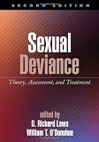 Sexual Deviance, Second Edition: Theory, Assessment, and Treatment