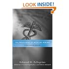 The Philosophy of Medicine Reborn: A Pellegrino Reader (ND Studies in Medical Ethics) by  Edmund D. Pellegrino, H. Tristram Engelhardt, and Fabrice Jotterand