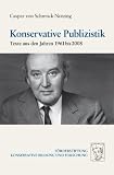 Produkt-Bild: Konservative Publizistik: Texte aus den Jahren 1961 bis 2008
