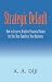 STRATEGIC DEFAULT: How to Create a Brighter Financial Future For You, Your Family, or Your Business