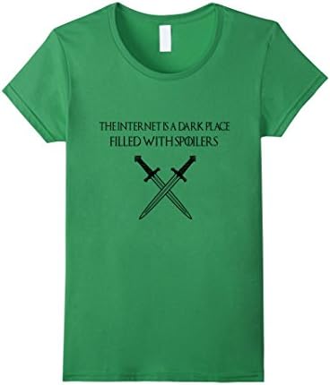 Women's The Internet Is A Dark Place Filled With Spoilers TShirt Medium Grass