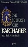 Produkt-Bild: So lebten die Karthager zur Zeit Hannibals