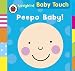 Baby Touch: Peepo Baby! (Baby Touch Lift the Flap)