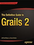The Definitive Guide to Grails 2