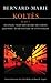Koltès Plays: 2: Sallinger, Night Just Before the Forests, Quay West, and In the Solitude of Cotton Fields (Methuen Drama)