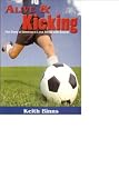Alive and Kicking: The Story of America's Love Affair With Soccer