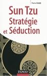 Sun Tzu. Strat�gie et S�duction