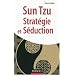 Sun Tzu. Strat�gie et S�duction