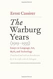 The Warburg years (1919-1933) : essays on language, art, myth, and technology