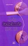 Mein Geheimnis bist du: Liebesroman - Julia Arden