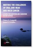 Meeting the Challenges of Oral and Head and Neck Cancer: A Guide for Survivors and Caregivers, Second Edition