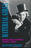 Material Girls: Making  Sense of Feminist Cultural Theory