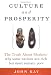 Culture and Prosperity: The Truth About Markets - Why Some Nations Are Rich but Most Remain Poor Image of Culture and Prosperity: The Truth About Markets - Why Some Nations Are Rich but Most Remain Poor