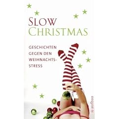 Slow Christmas: Geschichten gegen den Weihnachtsstress