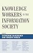 Knowledge Workers in the Information Society (Critical Media Studies)