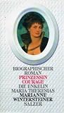 Produkt-Bild: Prinzessin Courage. Die Enkelin Maria Theresias