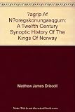 Ágrip af Nóregskonungasogum = a twelfth-century synoptic history of the Kings of Norway