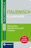 Italienisch Grammatik: Wortarten, Wortformen und Satzbau - Rund 90.000 Angaben - Compact SilverLine - Anna Maria Hofmann Di Marzio, Compact Redaktion