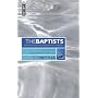 Baptists: Beginning in Britain (Volume 1) (The Baptists)