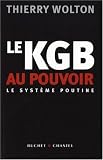 Le KGB au pouvoir : Le syst�me Poutine