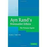 Ayn Rand's Normative Ethics: The Virtuous Egoist