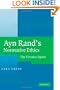 Ayn Rand's Normative Ethics: The Virtuous Egoist