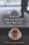 When We Danced on Water